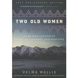 Two Old Women: An Alaska Legend of Betrayal, Courage and Survival (Paperback, 2013)