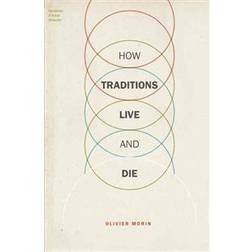 How Traditions Live and Die (Häftad, 2015)