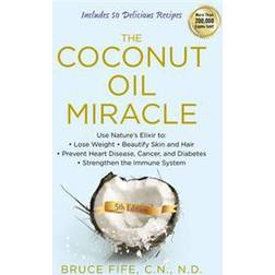 The Coconut Oil Miracle (Hæftet, 2013)