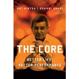 The Core: Better Life, Better Performance (E-bok, 2016)