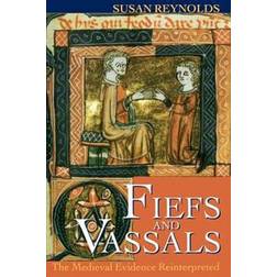 Fiefs and Vassals: The Medieval Evidence Reinterpreted (Häftad, 1996)