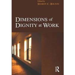 Dimensions of Dignity at Work (Häftad, 2007)