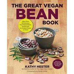 The Great Vegan Bean Book: Lentils, Legumes, and Peas Galore! More than 100 Delicious Plant-Based Dishes Packed with the Kindest Protein in Town (Heftet, 2013)