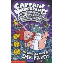 Captain Underpants and the Invasion of the Incredibly Naughty Cafeteria Ladies From Outer Space: Bk. 3 (Paperback, 2000)