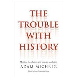 The Trouble With History (Inbunden, 2014)