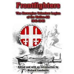 Frontfighters: The Norwegian Volunteer Legion of the Waffen-SS 1941-1943 (Häftad, 2013)