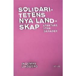 Solidaritetens nya landskap: Arbetare utan gränser (Häftad)