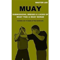 Muay: Submissions, Breaks & Locks of Muay Thai & Muay Boran (Paperback, 2015)