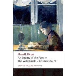 An Enemy of the People, The Wild Duck, Rosmersholm: WITH The Wild Duck (Oxford World's Classics) (Paperback, 2009)