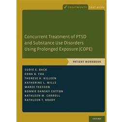 Concurrent Treatment of PTSD and Substance Use Disorders Using Prolonged Exposure (COPE) (Häftad, 2014)