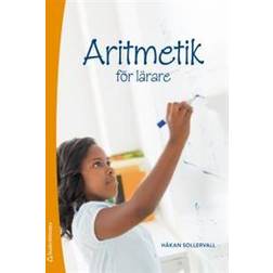 Aritmetik för lärare: tal och de fyra räknesätten (Häftad)