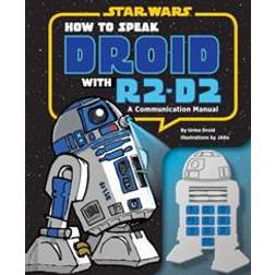 How to Speak Droid With R2-D2 (Hardcover, 2013)