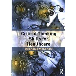 Critical Thinking Skills for Healthcare (Paperback, 2015)