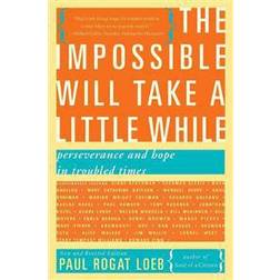 The Impossible Will Take a Little While: Perseverance and Hope in Troubled Times (Copertina flessibile, 2014)