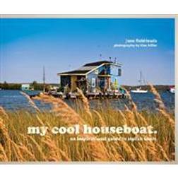 My Cool Houseboat: An Inspirational Guide to Stylish Houseboats (Hardcover, 2015)