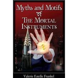 Myths and Motifs of the Mortal Instruments (Paperback, 2013)