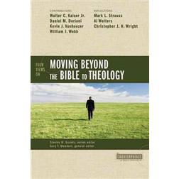 Four Views on Moving Beyond the Bible to Theology (Paperback, 2009)