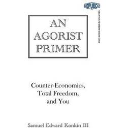 An Agorist Primer (Paperback, 2009)
