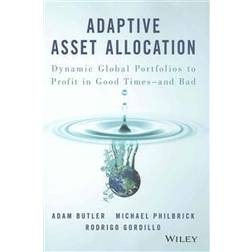 Adaptive Asset Allocation: Dynamic Global Portfolios to Profit in Good Times - And Bad (Inbunden, 2016)