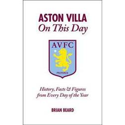 Aston Villa On This Day (Inbunden, 2013)