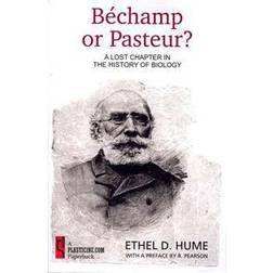 Bechamp or Pasteur?: A Lost Chapter in the History of Biology (Häftad, 2011)