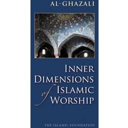 Inner Dimensions of Islamic Worship (Häftad, 1983)