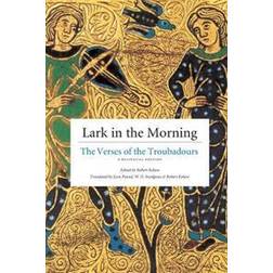 Lark in the Morning: The Verses of the Troubadours (Paperback, 2005)