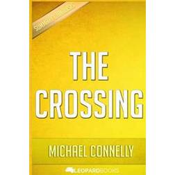 The Crossing: (A Bosch Novel) by Michael Connelly - Unofficial & Independent Summary & Analysis (Paperback, 2015)