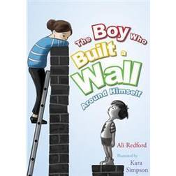 The Boy Who Built a Wall Around Himself (Hardcover, 2015)