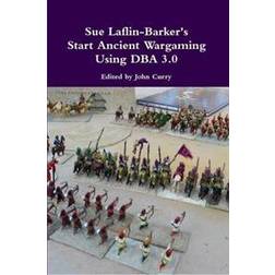 Sue Laflin-Barker's Start Ancient Wargaming Using DBA 3.0 (Häftad, 2015)