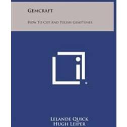 Gemcraft: How to Cut and Polish Gemstones (Paperback, 2013)