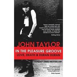 In The Pleasure Groove: Love, Death and Duran Duran (Paperback, 2013)