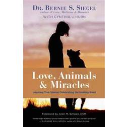 Love, Animals, & Miracles (Inbunden, 2015)