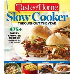 Taste of Home Slow Cooker Throughout the Year: 475+family Favorite Recipes Simmering for Every Season (Paperback, 2015)