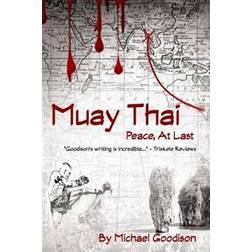 Muay Thai: Peace, at Last (Paperback, 2016)