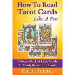 How to Read Tarot Cards Like a Pro: A Power-Packed Little Guide to Easily Read Tarot Cards (Häftad, 2015)