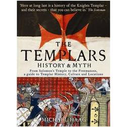 Templars: History and Myth: From Solomon's Temple to the Freemasons (Paperback, 2009)