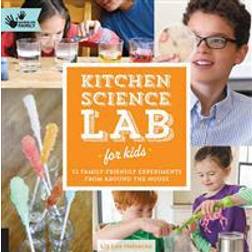 Kitchen Science Lab for Kids: 52 Family Friendly Experiments from Around the House (Lab Series) (Paperback, 2014)