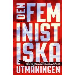 Den feministiska utmaningen: mot en jämställd arbetsmarknad (Häftad)