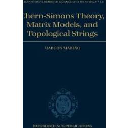 Chern-Simons Theory, Matrix Models, and Topological Strings (International Series of Monographs on Physics) (Hardcover, 2005)