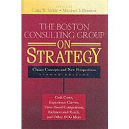 The Boston Consulting Group on Strategy: Classic Concepts and New Perspectives (Inbunden, 2006)