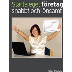 Starta eget företag snabbt och lönsamt (Häftad)
