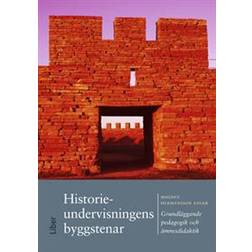 Historieundervisningens byggstenar: grundläggande pedagogik och ämnesdidaktik (Häftad)