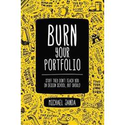 Burn Your Portfolio (Häftad, 2013)