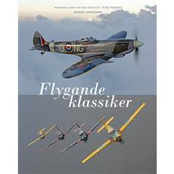 Flygande klassiker: Warbirds and vintage aircraft over Sweden (Inbunden)