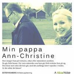 Min pappa Ann-Christine (Ljudbok, CD, MP3, 2014)