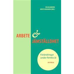 Arbete och jämställdhet: förändringar under femtio år (Häftad)