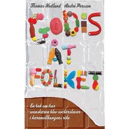Godis åt folket: en bok om hur svenskarna blev sockerslavar i karamellkungens rike (Häftad, 2009)