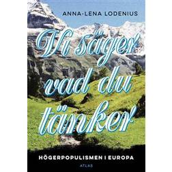 Vi säger vad du tänker : högerpopulismen i Europa (Häftad, 2015)