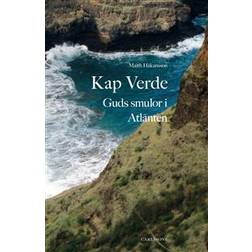Kap Verde: Guds smulor i Atlanten (Inbunden)